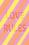 Picture of LOVE RULES