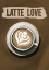Picture of LATTE LOVE