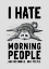 Picture of I HATE MORNING PEOPLE