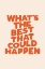 Picture of WHATAND#039;S THE BEST THAT COULD HAPPEN F9ECDE