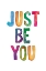 Picture of JUST BE YOU