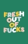 Picture of FRESH OUT OF FUCKS 248162