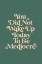 Picture of YOU DID NOT WAKE UP TODAY TO BE MEDIOCRE 476D60