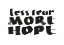 Picture of LESS FEAR MORE HOPE
