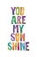 Picture of YOU ARE MY SUNSHINE