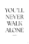Picture of YOU WILL NEVER WALK ALONE