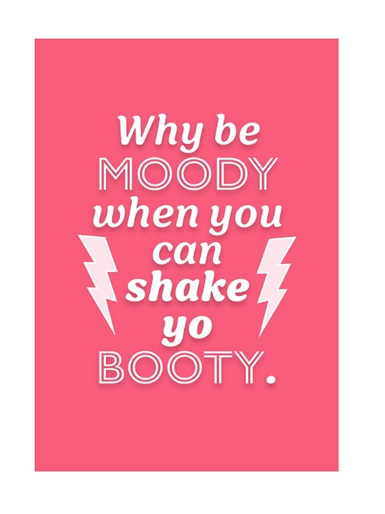 Picture of WHY BE MOODY