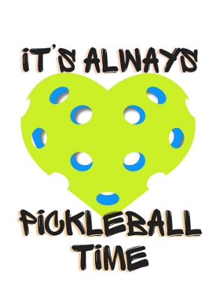 Picture of ITS ALWAYS PICKLEBALL TIME 2