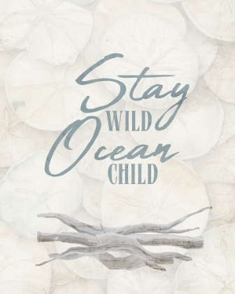 Picture of STAY WILD OCEAN CHILD