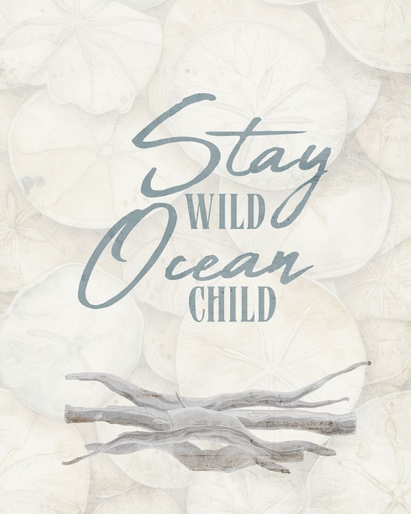 Picture of STAY WILD OCEAN CHILD
