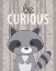Picture of BE CURIOUS