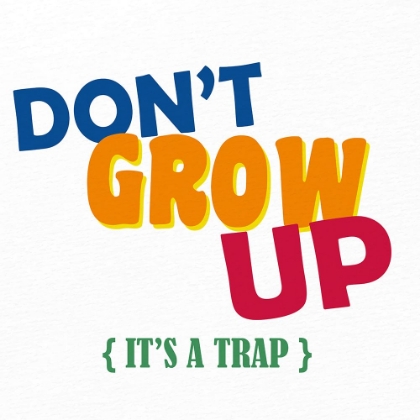 Picture of DONT GROW UP
