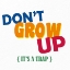 Picture of DONT GROW UP
