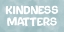 Picture of KINDNESS MATTERS