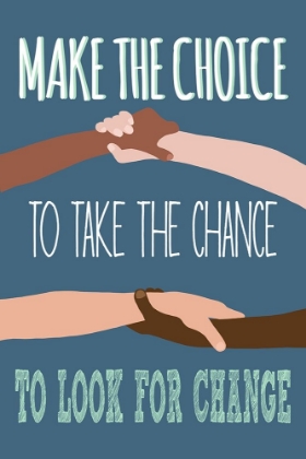 Picture of MAKE THE CHOICE TO LOOK FOR CHANGE