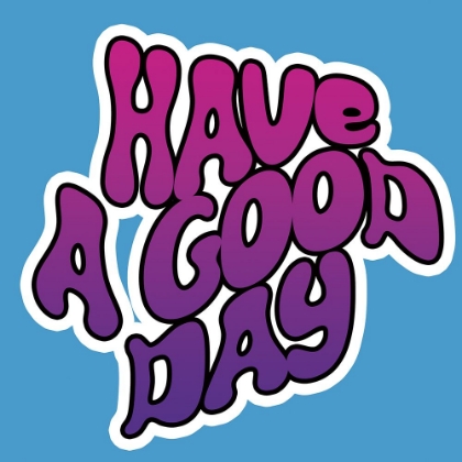 Picture of HAVE A GOOD DAY