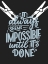 Picture of IMPOSSIBLE TILL ITS DONE