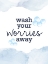 Picture of WASH YOUR WORRIES AWAY