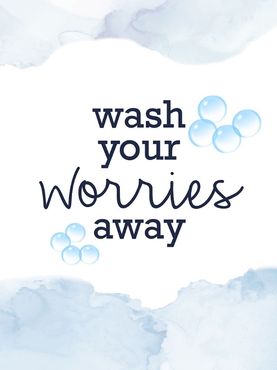 Picture of WASH YOUR WORRIES AWAY