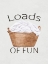 Picture of LOADS OF FUN