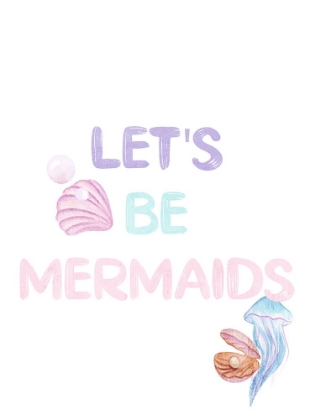 Picture of LETS BE MERMAIDS