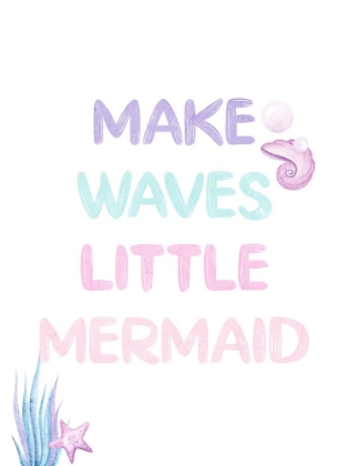 Picture of MAKE WAVES LITTLE MERMAID