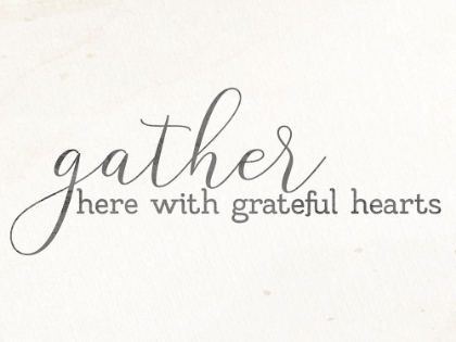Picture of GATHER WITH GRATEFUL HEARTS