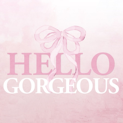 Picture of HELLO GORGEOUS PINK