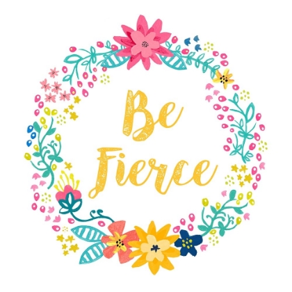 Picture of BE FIERCE, HAPPY GARDEN