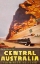 Picture of AUSTRALIA COMMONWEALTH RAILWAYS POSTER GO BY TRAIN TO CENTRAL AUSTRALIA 1940
